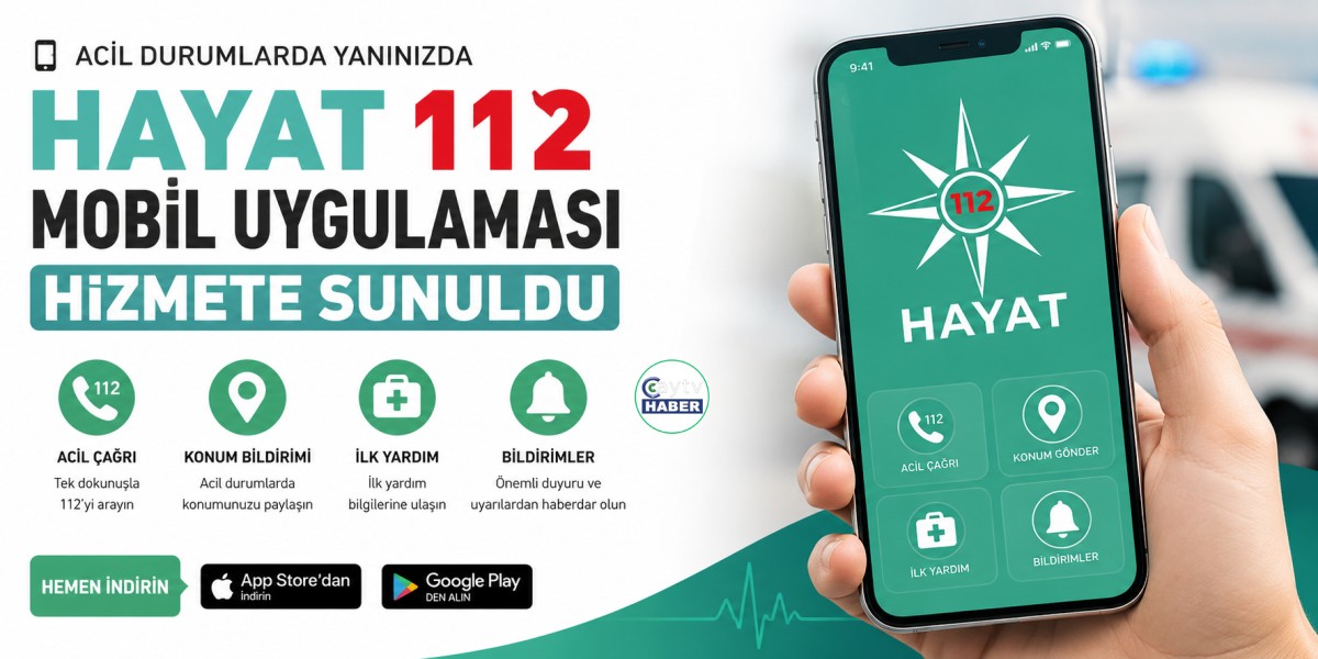 Hayat 112 Mobil Uygulaması hizmete sunuldu.